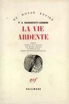 Couverture du livre « La vie ardente » de Quarantotti-Gambini aux éditions Gallimard