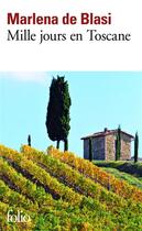 Couverture du livre « Mille jours en Toscane » de Marlena De Blasi aux éditions Folio