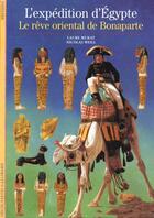 Couverture du livre « L'expedition d'Egypte ; le rêve oriental de Bonaparte » de Nicolas Weill et Laure Murat aux éditions Gallimard