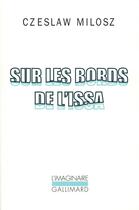 Couverture du livre « Sur les bords de l'Issa » de Czeslaw Milosz aux éditions Gallimard