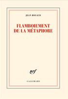 Couverture du livre « Flamboiement de la métaphore » de Jean Rouaud aux éditions Gallimard