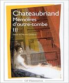 Couverture du livre « Mémoires d'outre-tombe Tome 3 » de Francois-Rene De Chateaubriand aux éditions Flammarion
