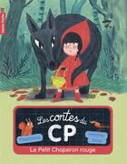 Couverture du livre « LES CONTES DU CP T.1 ; le Petit Chaperon Rouge » de Melanie Allag et Magdalena aux éditions Pere Castor