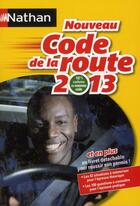Couverture du livre « Nouveau code de la route (édition 2013) » de Thierry Orval aux éditions Nathan