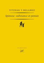 Couverture du livre « Spinoza : Substance et pensée » de Yitzhak Melamed aux éditions Puf