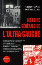 Couverture du livre « Histoire generale de l'ultra-gauche - situationnistes, conseillistes, communistes de conseils, luxem » de Bourseiller C. aux éditions Denoel