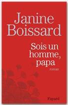 Couverture du livre « Sois un homme, Papa ! » de Janine Boissard aux éditions Fayard