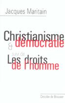 Couverture du livre « Christianisme et democratie - suivi de les droits de l'homme » de Maritain/Fourcade aux éditions Desclee De Brouwer