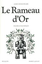 Couverture du livre « Le rameau d'or Tome 4 ; Balder le magnifique » de James George Frazer aux éditions Bouquins