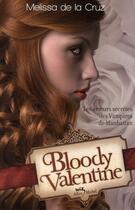 Couverture du livre « Bloody Valentine ; les amours secrètes des vampires de Manhattan » de Melissa De La Cruz aux éditions Albin Michel Jeunesse