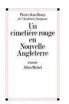 Couverture du livre « Un cimetiere rouge en nouvelle-angleterre » de Jean-Pierre Remy aux éditions Albin Michel