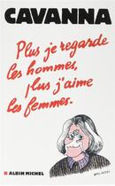 Couverture du livre « Plus je regarde les hommes, plus j'aime les femmes » de Francois Cavanna aux éditions Albin Michel