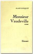 Couverture du livre « Monsieur Vaudeville » de Alain Bosquet aux éditions Grasset