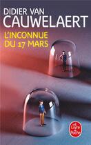 Couverture du livre « L'inconnue du 17 mars » de Didier Van Cauwelaert aux éditions Le Livre De Poche