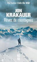 Couverture du livre « Rêves de montagnes » de Jon Krakauer aux éditions 10/18