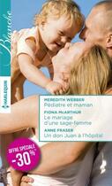 Couverture du livre « Pédiatre et maman ; le mariage d'une sage-femme ; un don Juan à l'hôpital » de  aux éditions Harlequin