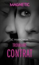 Couverture du livre « Troublant contrat » de Jc Harroway aux éditions Harlequin