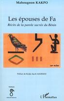 Couverture du livre « Les épouses de Fa ; récits de la parole sacrée du Bénin » de Mahougnon Kakpo aux éditions Editions L'harmattan
