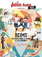 Couverture du livre « Guide reims 2023 petit fute - escapades en champagne » de Collectif Petit Fute aux éditions Le Petit Fute