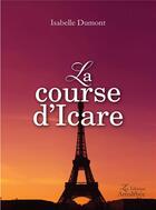 Couverture du livre « La course d'Icare » de Isabelle Dumont aux éditions Amalthee