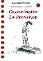 Couverture du livre « Cacarinette in Provence » de Regine Franceschi aux éditions Books On Demand