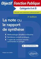 Couverture du livre « La note ou le rapport de synthèse (3e édition) » de Philippe-Jeau Quillien aux éditions Ellipses
