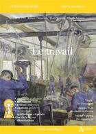 Couverture du livre « Le travail : Virgile, les Géorgiques ; Simone Weil, la condition ouvrière ; Michel Vinaver, par-dessus bord » de  aux éditions Atlande Editions