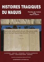 Couverture du livre « Histoires tragiques du maquis » de Pierre Louty et Beatrice Detivaud aux éditions La Veytizou