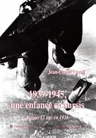 Couverture du livre « 1939-1945, une enfance en sursis ; j'avais 12 ans en 1938 » de Jean-Claude Favrit aux éditions Dualpha