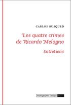 Couverture du livre « Les quatre crimes de Ricardo Melogno » de Carlos Busqued aux éditions Epel