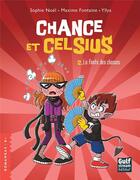 Couverture du livre « Chance et Celsius Tome 2 : la fonte des classes » de Yllya et Sophie Noel et Maxime Fontaine aux éditions Gulf Stream