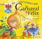 Couverture du livre « Le carnaval de Félix » de Malou Ravella et Catherine Caroff aux éditions Gilletta