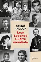 Couverture du livre « Leur Seconde Guerre mondiale » de Bruno Halioua aux éditions Libretto