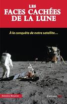 Couverture du livre « Les faces cachées de la Lune » de Antoine Meunier aux éditions Jpo