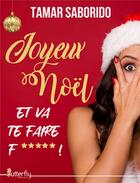Couverture du livre « Joyeux Noël... et va te faire f***** ! » de Tamar Saborido aux éditions Butterfly