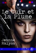 Couverture du livre « Le cuir et la plume » de Jeanne Malysa aux éditions Juno Publishing