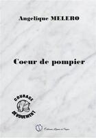 Couverture du livre « Coeur de pompier » de Melero Angelique aux éditions Lignes Et Pages