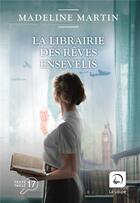 Couverture du livre « La librairie des rêves ensevelis » de Madeline Martin aux éditions Editions De La Loupe