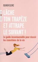 Couverture du livre « Lâche ton trapèze et attrape le suivant ! » de Olivier Clerc aux éditions Eyrolles