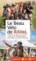 Couverture du livre « Le beau vélo de RAVeL » de Dominique Wauthy et Adrien Joveneau et Francis Hubin aux éditions Renaissance Du Livre