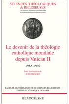 Couverture du livre « Le devenir de la théologie catholique mondiale depuis Vatican II » de Joseph Dore aux éditions Beauchesne