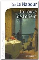 Couverture du livre « La louve de Lorient » de Eric Le Nabour aux éditions Calmann-levy