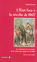 Couverture du livre « L'état face à la revolte de 1907 » de Andre Ferran aux éditions La Decouverte
