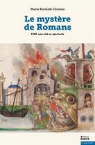 Couverture du livre « Le mystère de romans : 1509, une cité en spectacle » de Marie Bouhaik-Girones aux éditions Ehess