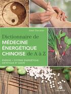 Couverture du livre « Dictionnaire de médecine énergétique chinoise » de Anne Ducasse aux éditions Dauphin