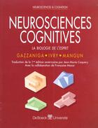 Couverture du livre « NEUROSCIENCES COGNITIVES : LA BIOLOGIE DE L'ESPRIT » de Michael S Gazzaniga et Richard B Ivry et George R Mangun aux éditions De Boeck Superieur