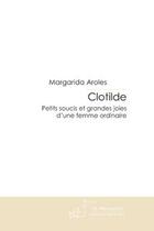 Couverture du livre « Clotilde » de Margarida Aroles aux éditions Editions Le Manuscrit