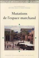 Couverture du livre « Mutations de l'espace marchand » de Desse/Lestrade aux éditions Pu De Rennes