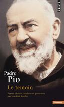 Couverture du livre « Padre Pio, le témoin » de Joachim Bouflet aux éditions Points