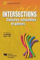 Couverture du livre « Intersections ; cultures, sexualités et genres » de Joseph Josy Levy et Shari Brotman aux éditions Presses De L'universite Du Quebec